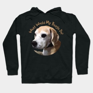 What Would My Beagle Do? Hoodie